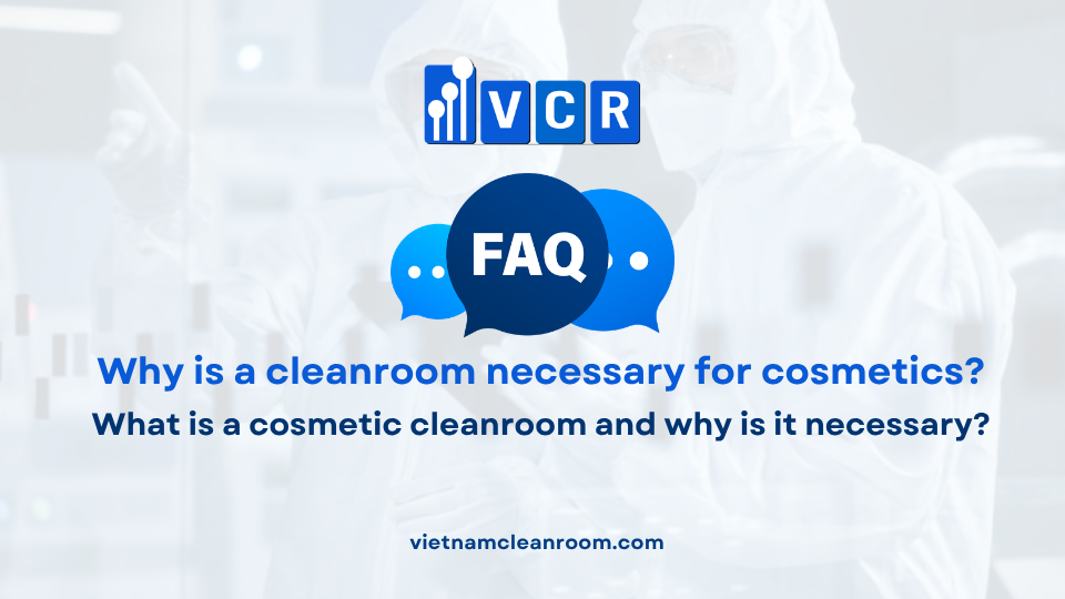 FAQ: What is a cosmetic cleanroom and why is it necessary?