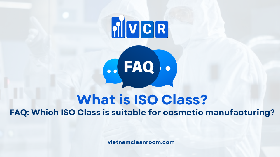 FAQ: Which ISO Class is suitable for cosmetic manufacturing?