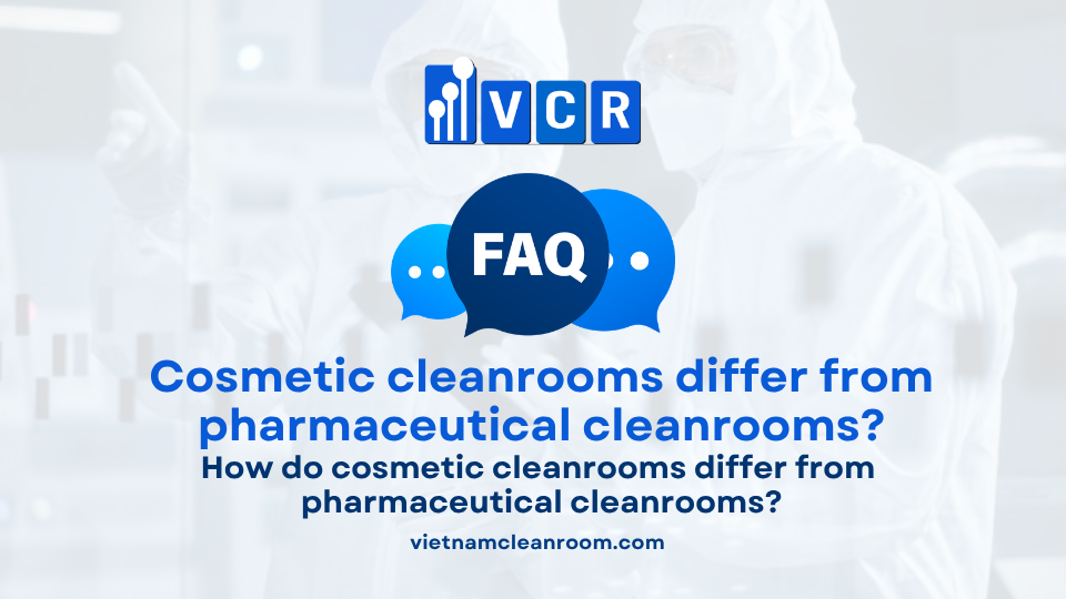 FAQ: How do cosmetic cleanrooms differ from pharmaceutical cleanrooms?