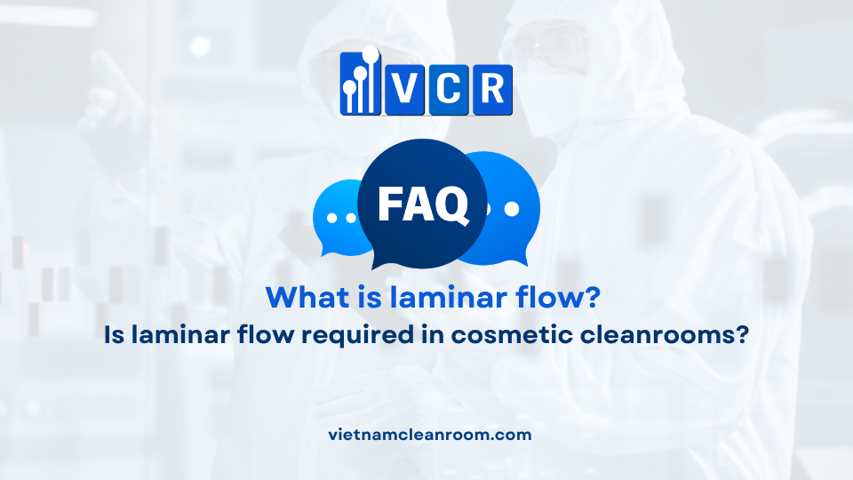 FAQ: Is laminar flow required in cosmetic cleanrooms?