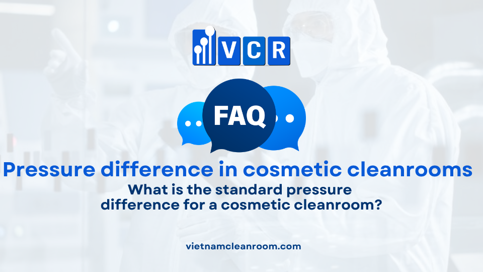 FAQ: What is the standard pressure differential in cosmetic cleanrooms?