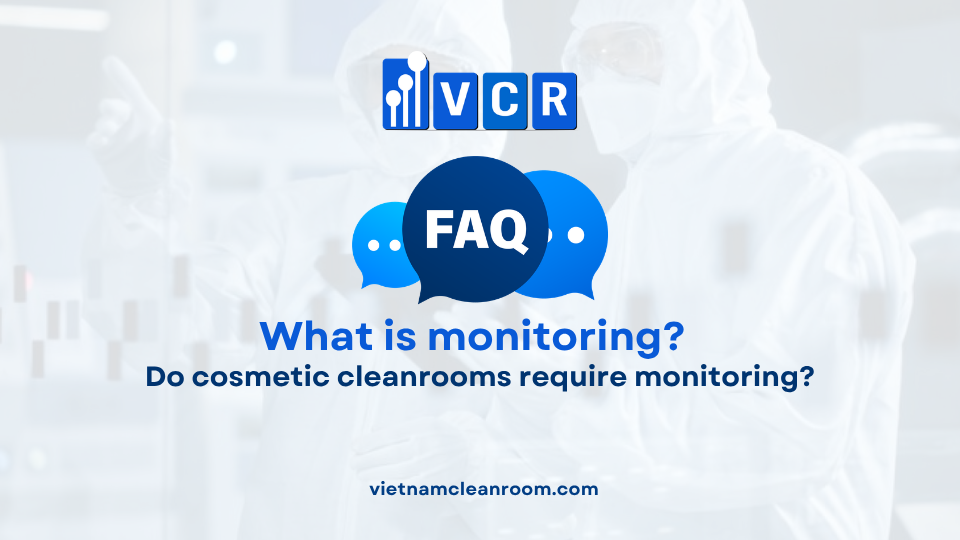 FAQ: Is monitoring necessary for cosmetic cleanrooms?