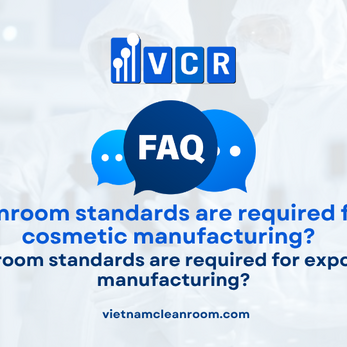 FAQ: What cleanroom standards are required for export cosmetic manufacturing?