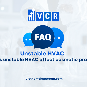 FAQ: How does unstable HVAC affect cosmetic production?