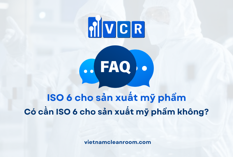 FAQ: Có cần ISO 6 cho sản xuất mỹ phẩm không?
